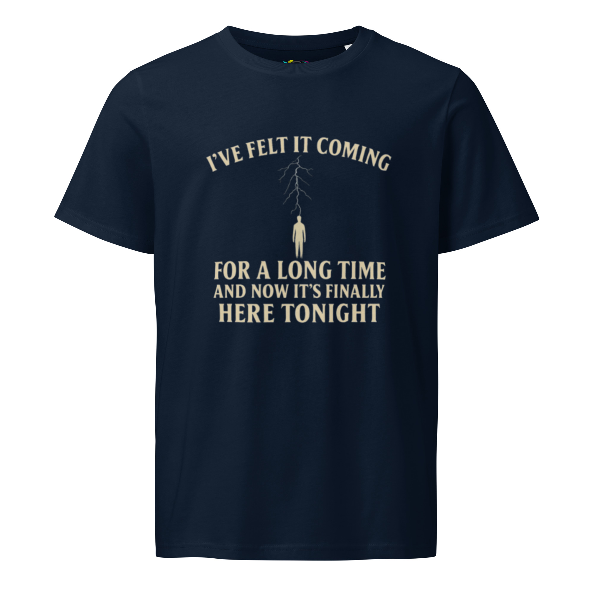 I’ve Felt It Coming – Unisex Organic T-Shirt – Lyric Inspired Emotional Tee – Arrival Quote Shirt – Gift Dreamers Creatives - Image 7