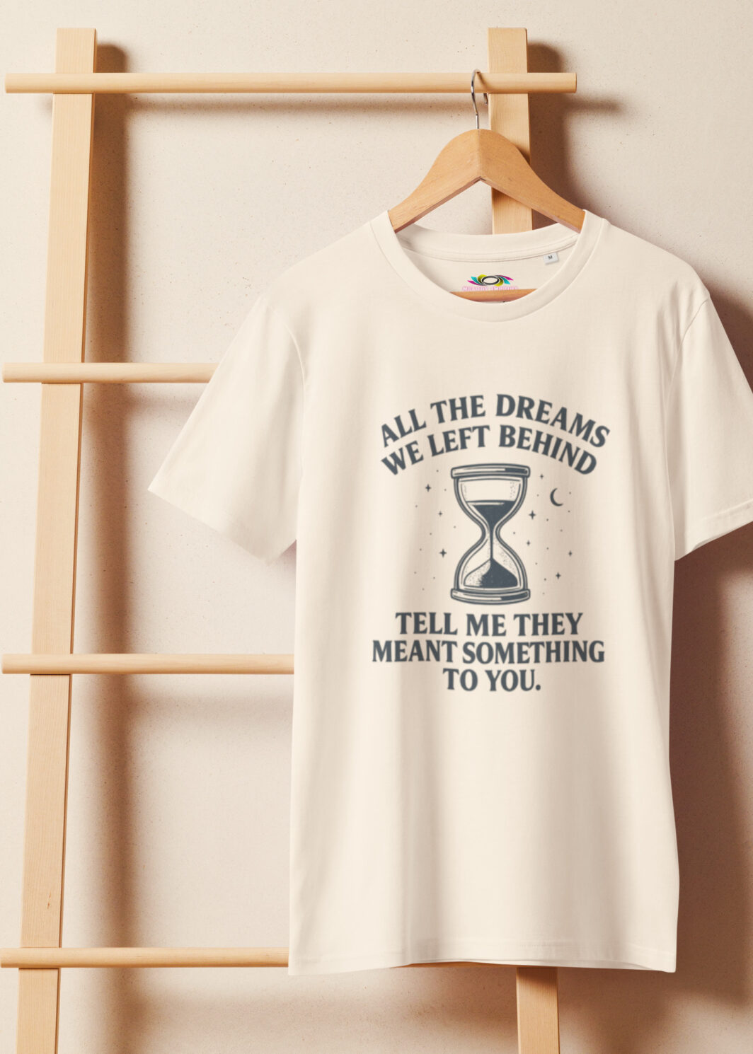 All the Dreams We Left Behind – Unisex Organic T-Shirt – Nostalgic Quote Tee – Hourglass Design Shirt – Emotional Gift