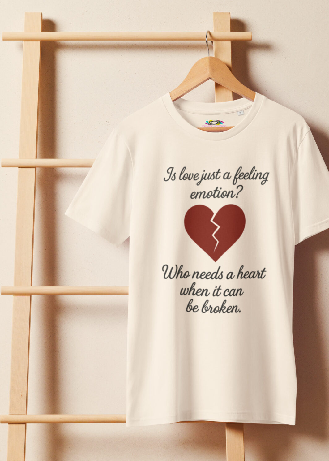 Broken Heart Quote – Unisex Organic T-Shirt – Emotional Typography Tee – Thoughtful Gift for Her or Him