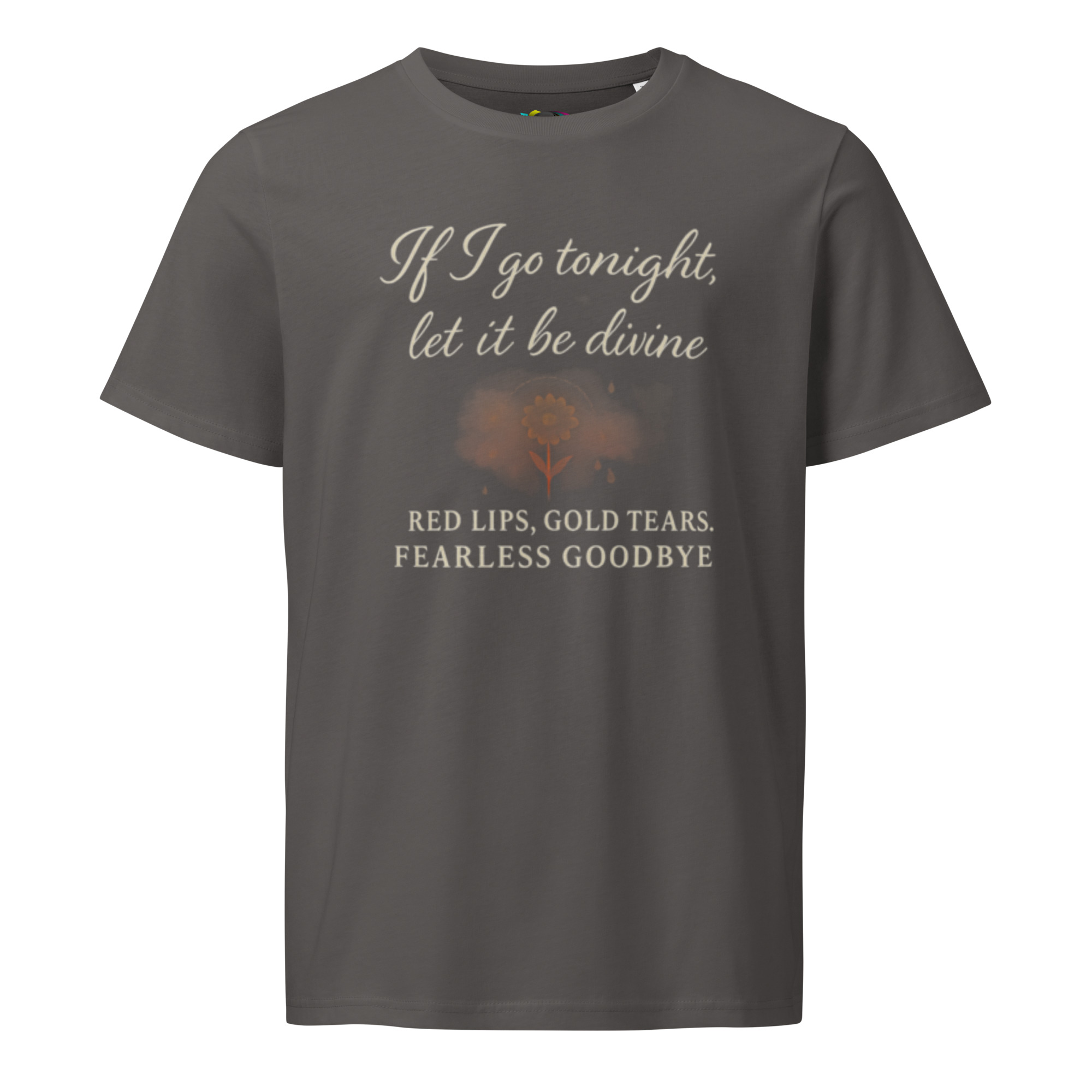 If I Go Tonight Let It Be Divine – Inspirational Quote T-Shirt – Red Lips Gold Tears Poetic Gift – Organic Cotton T-Shirt - Image 7