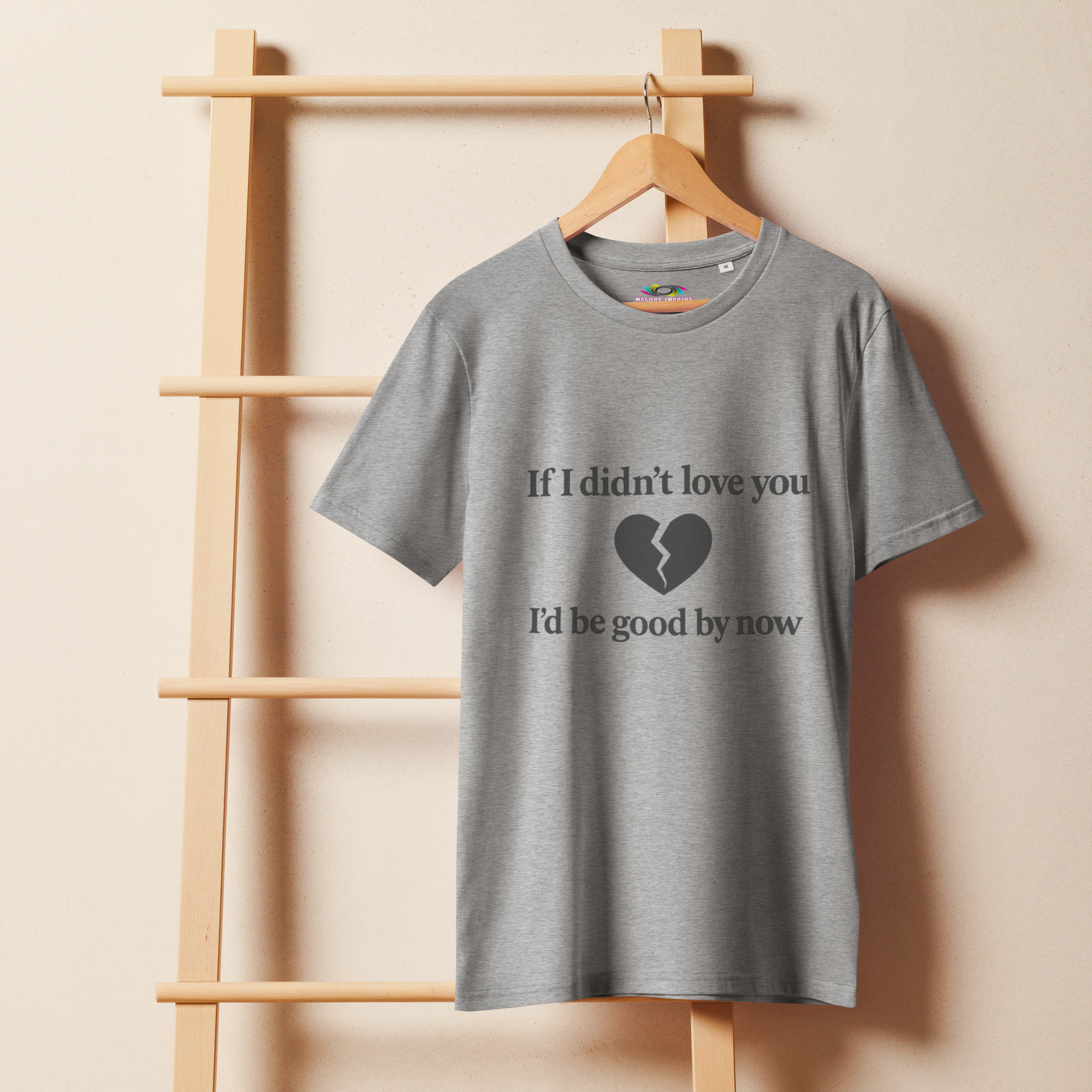 If I Didn’t Love You - Short-Sleeve T-Shirt – Heartbreak Quote Shirt – Sad Love Graphic Shirt – Gift for Her or Him