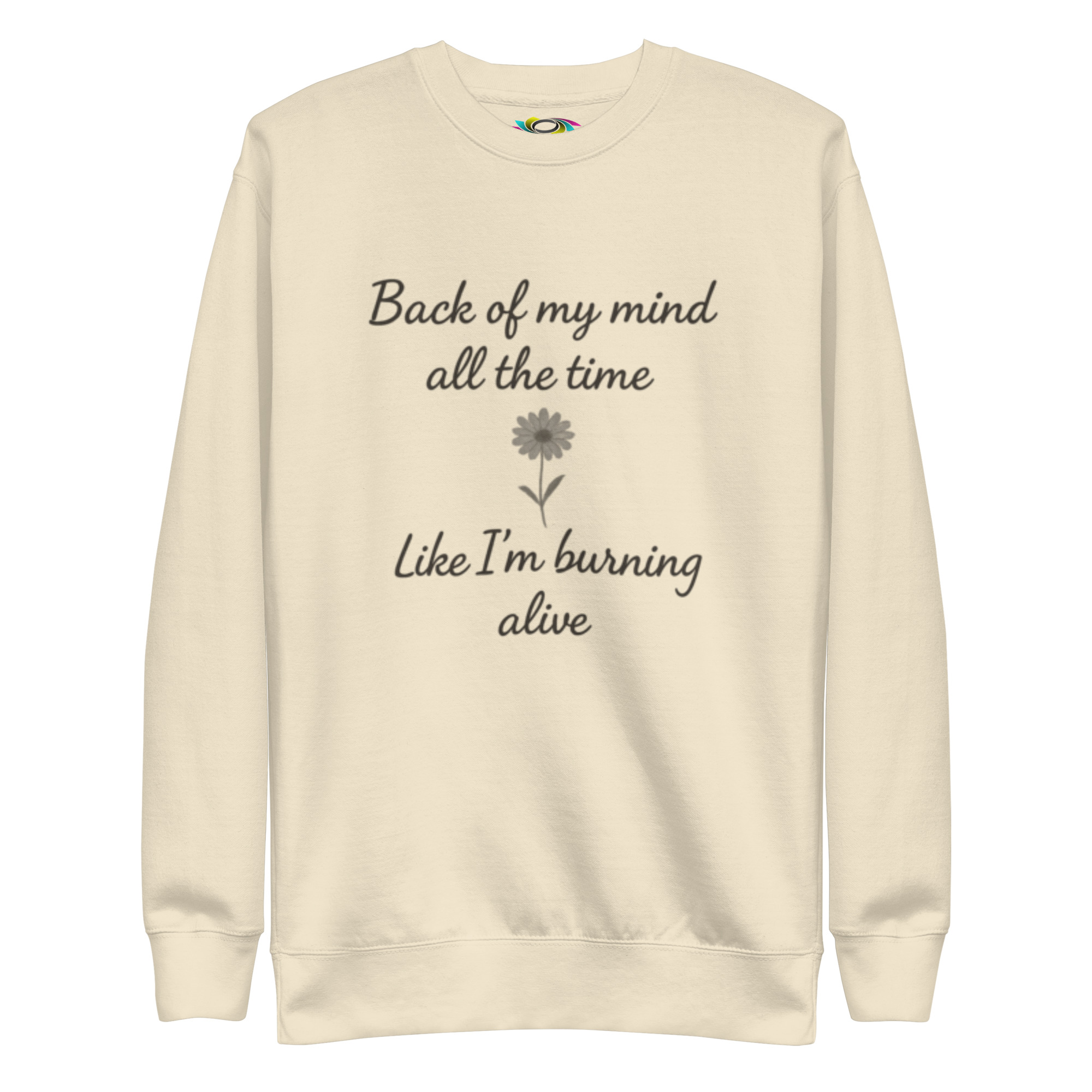 Back of My Mind, Like I'm Burning Alive – Inspirational Sweatshirt – Cozy Fleece Pullover Gift for Growth & Healing - Image 2