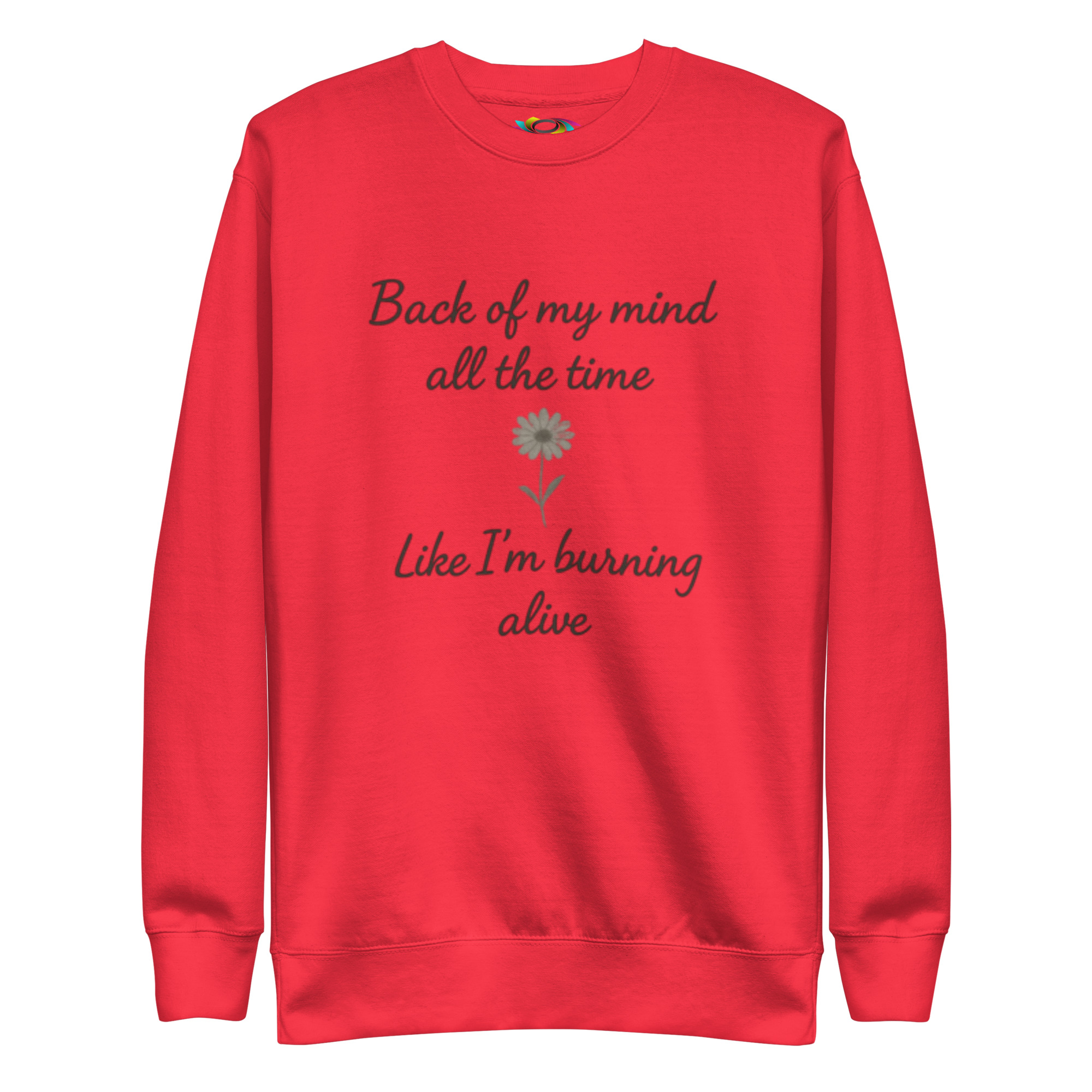 Back of My Mind, Like I'm Burning Alive – Inspirational Sweatshirt – Cozy Fleece Pullover Gift for Growth & Healing - Image 8