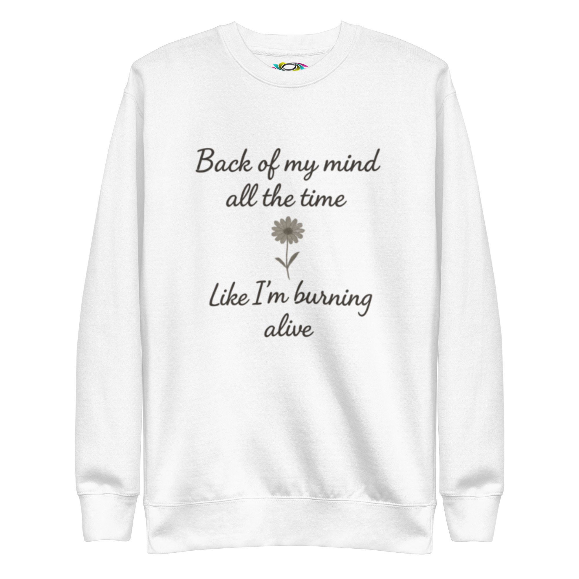 Back of My Mind, Like I'm Burning Alive – Inspirational Sweatshirt – Cozy Fleece Pullover Gift for Growth & Healing - Image 12