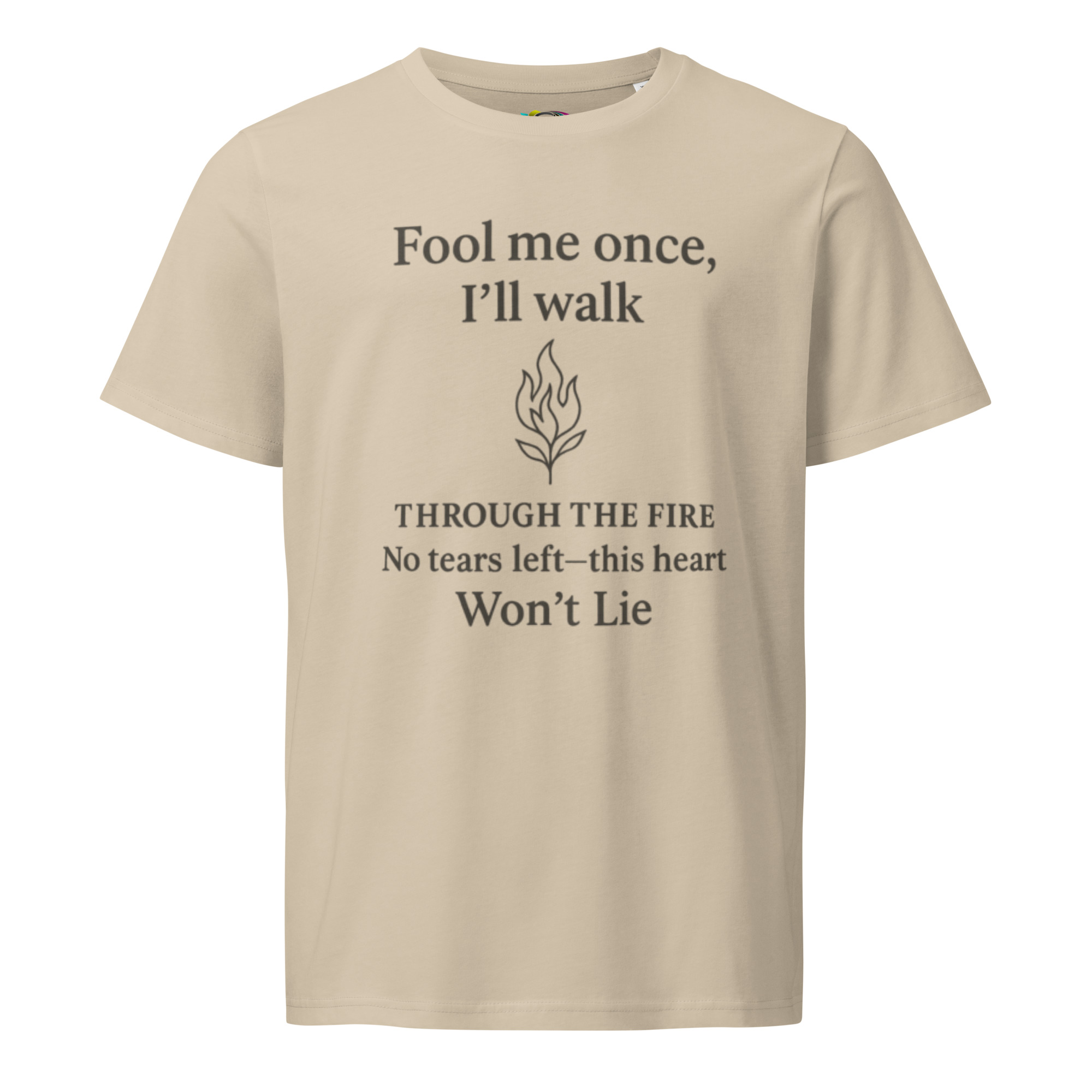 Fool Me Once Through the Fire Quote Tee – Empowering Organic Cotton T-Shirt for Women – Bold Gift for Strong Hearts - Image 3
