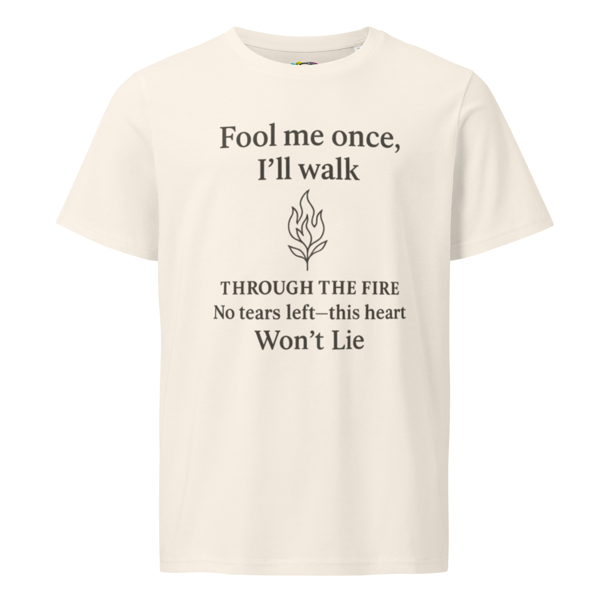 Fool Me Once Through the Fire Quote Tee – Empowering Organic Cotton T-Shirt for Women – Bold Gift for Strong Hearts - Image 2