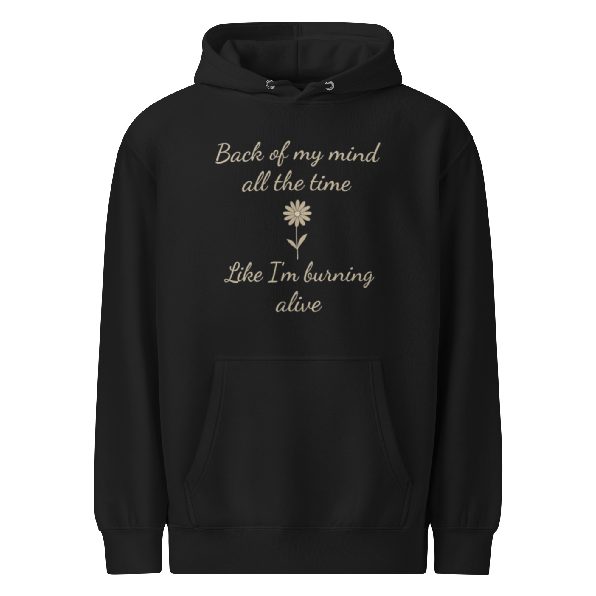 Back of My Mind, Like I’m Burning – Alive Inspirational Quote Hoodie – Motivational Mental Health Gift for Her or Him - Image 8