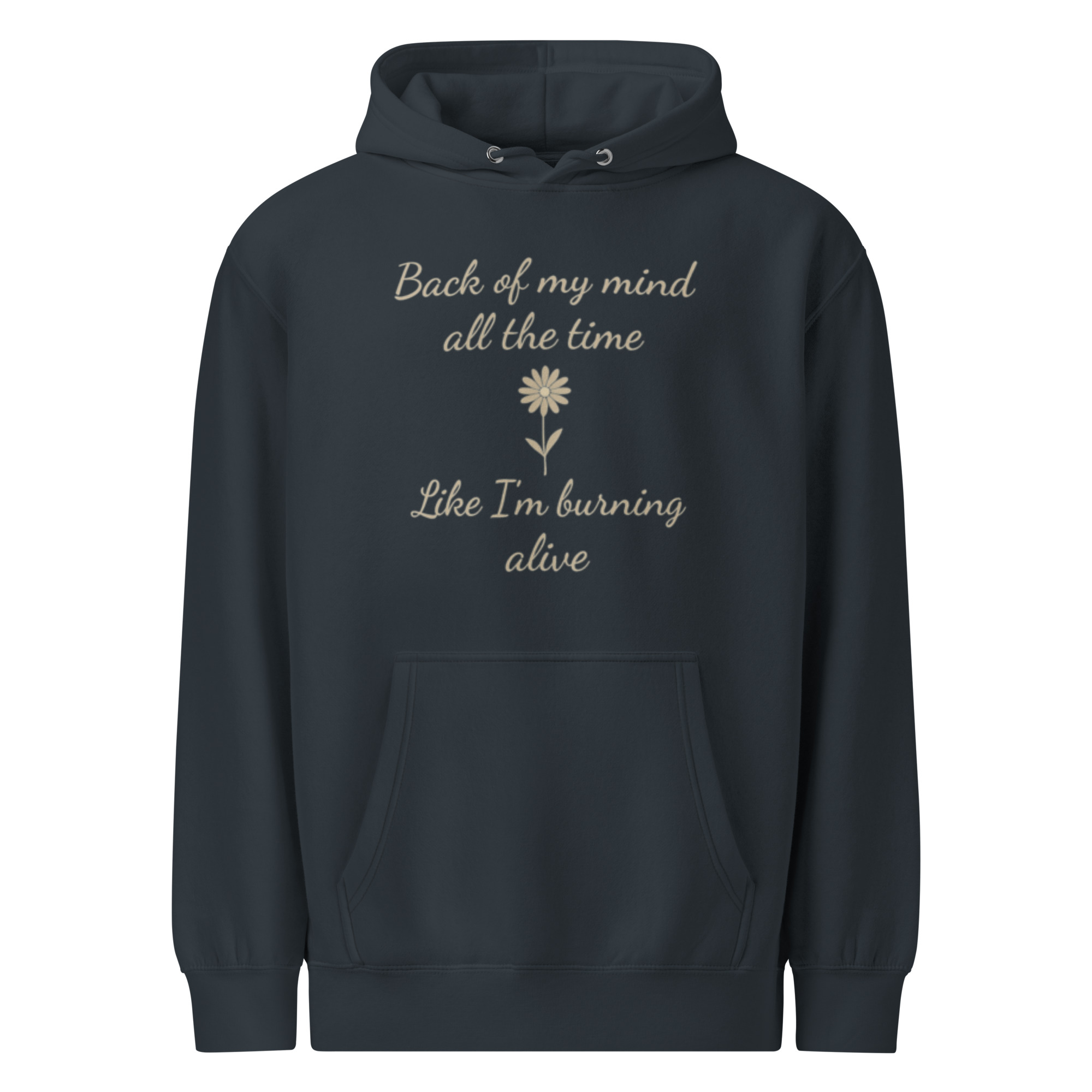 Back of My Mind, Like I’m Burning – Alive Inspirational Quote Hoodie – Motivational Mental Health Gift for Her or Him - Image 7