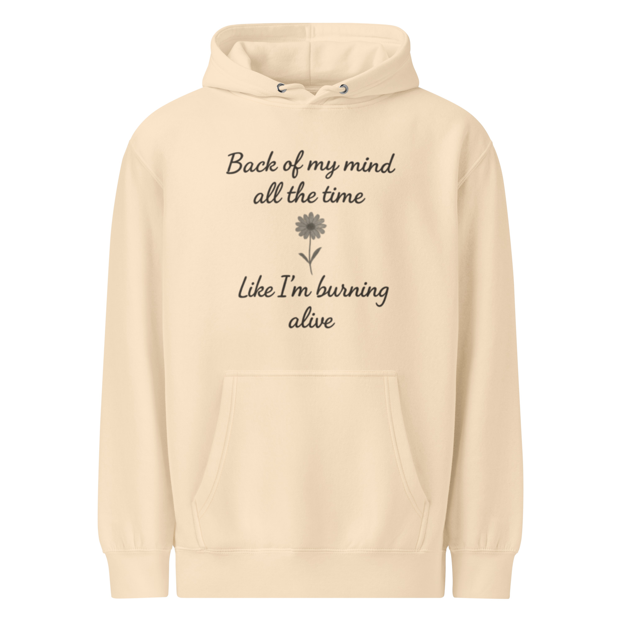 Back of My Mind, Like I’m Burning – Alive Inspirational Quote Hoodie – Motivational Mental Health Gift for Her or Him - Image 2