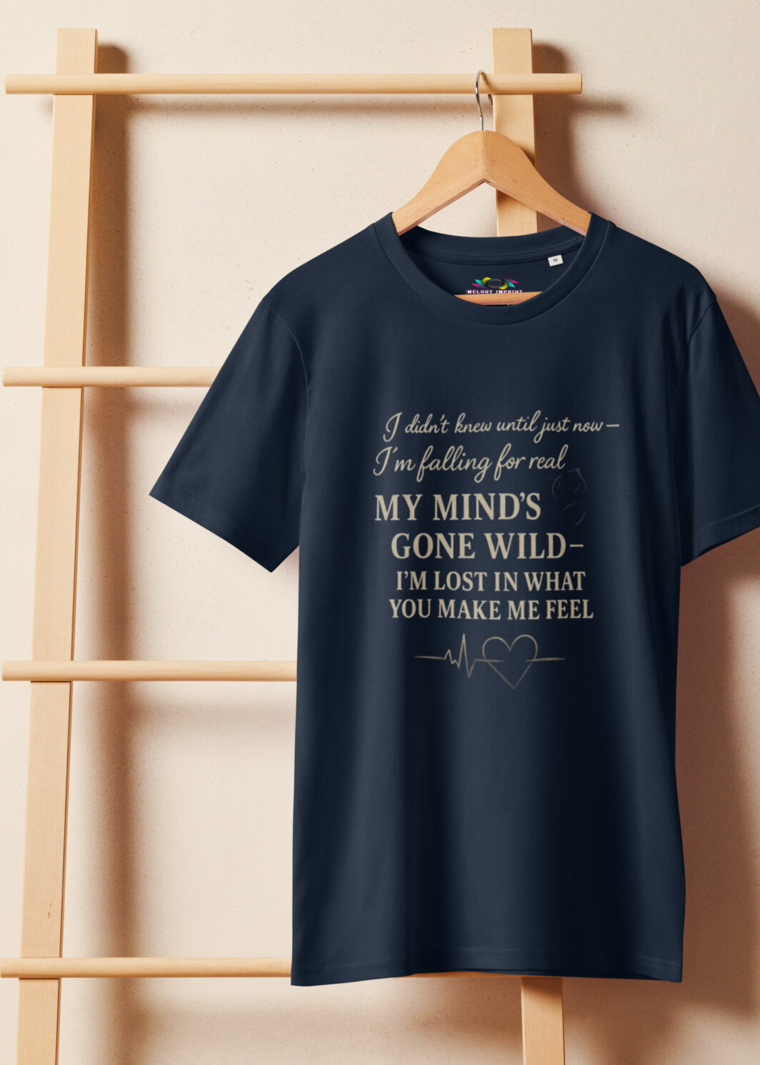 My Mind’s Gone Wild – Lyric Quote Love T-Shirt – Romantic Song Inspired Tee – Organic Cotton Shirt