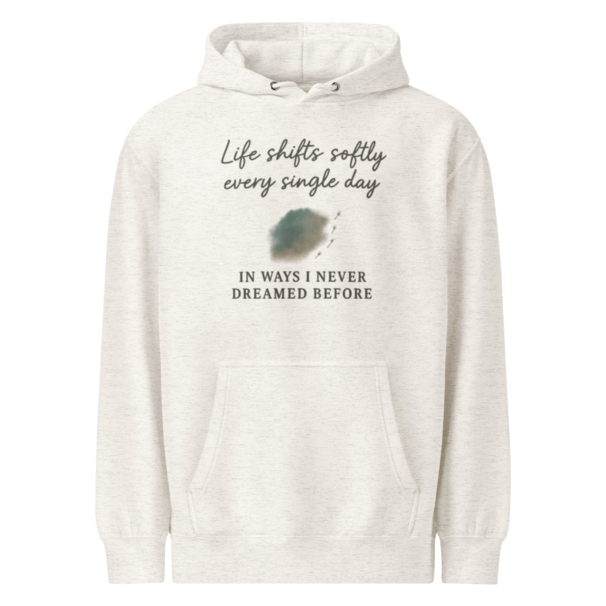 Life Shifts Softly Every Day – Inspirational Hoodie – Cozy Quote Sweatshirt for Reflection, Comfort & Everyday Calm - Image 2