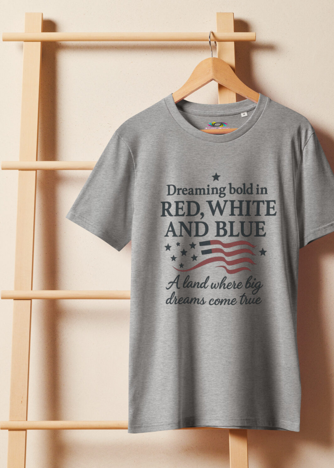 Dreaming Bold in Red, White and Blue – Patriotic – T-Shirt – USA Pride Tee – American Dream Quote Shirt
